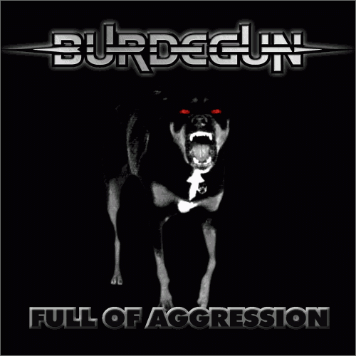 Burdegun : Full of Aggression